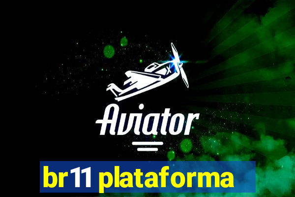 br11 plataforma